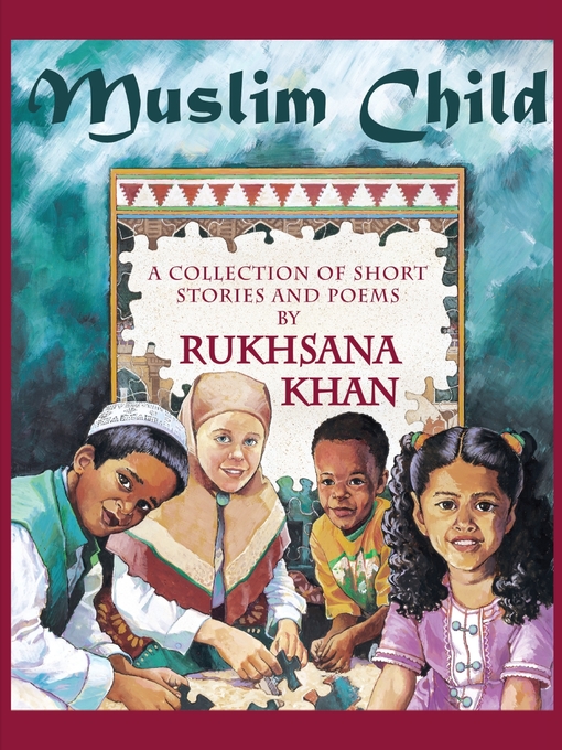 Title details for Muslim Child by Rukhsana Khan - Available